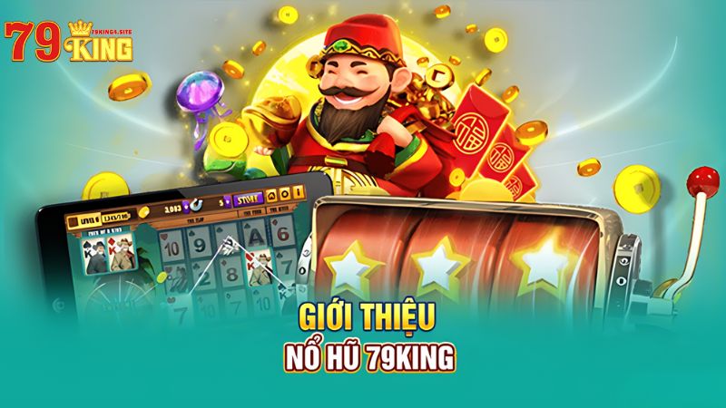 Giới thiệu nổ hũ 79King4